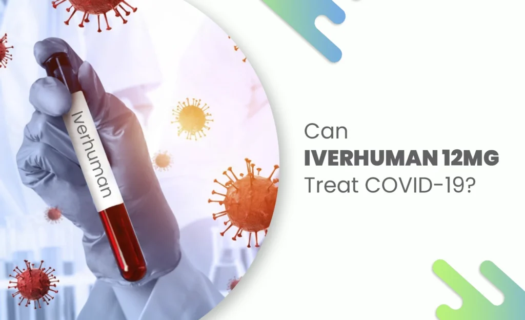 Gloved hand holding Iverhuman 12mg vial with COVID-19 virus graphics, questioning its use for COVID-19 treatment.