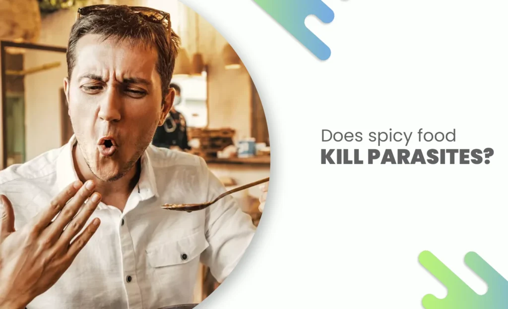 Man eating spicy food with text asking if spicy food kills parasites