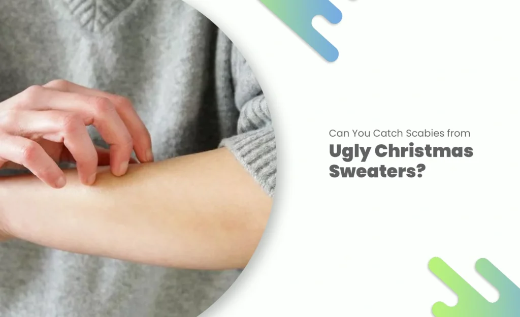 Person scratching itchy arm while wearing a gray sweater, illustrating scabies symptoms from holiday clothing.