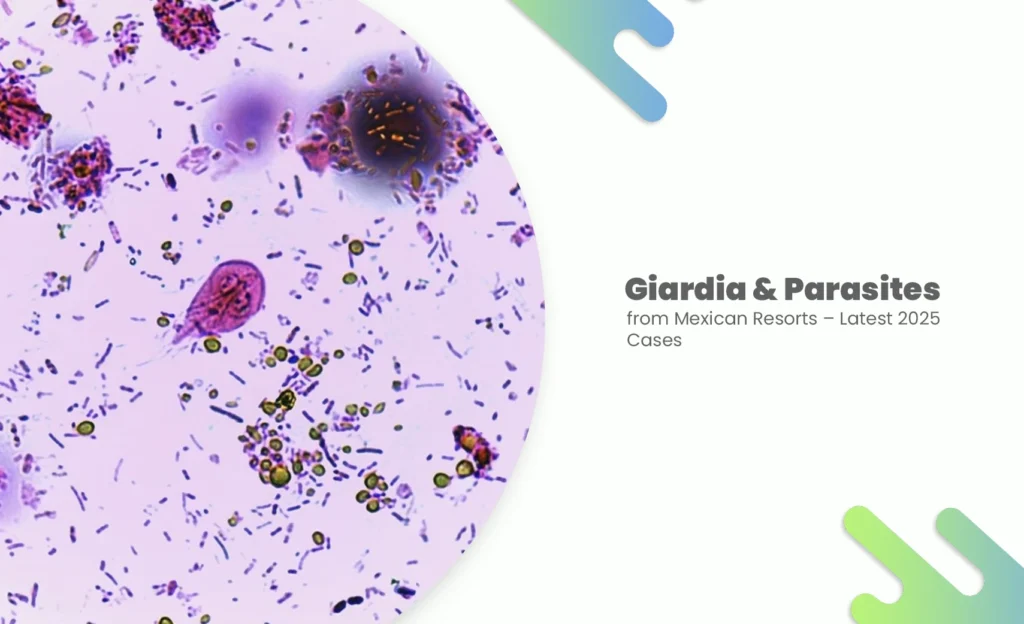 Giardia & Parasites microscopic view from Mexican resorts