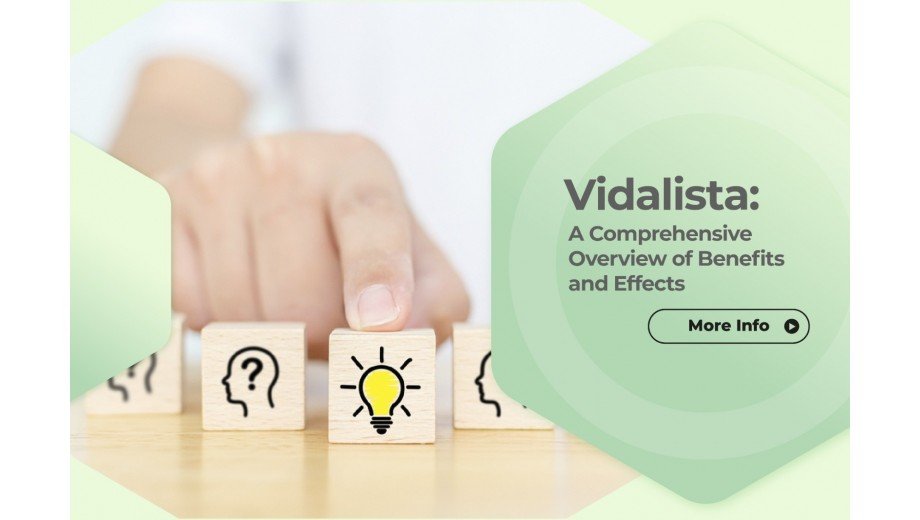 Vidalista : Comprehensive Overview of Benefits and Effects