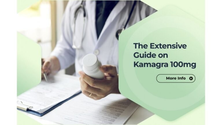 The Extensive Guide on Kamagra 100mg