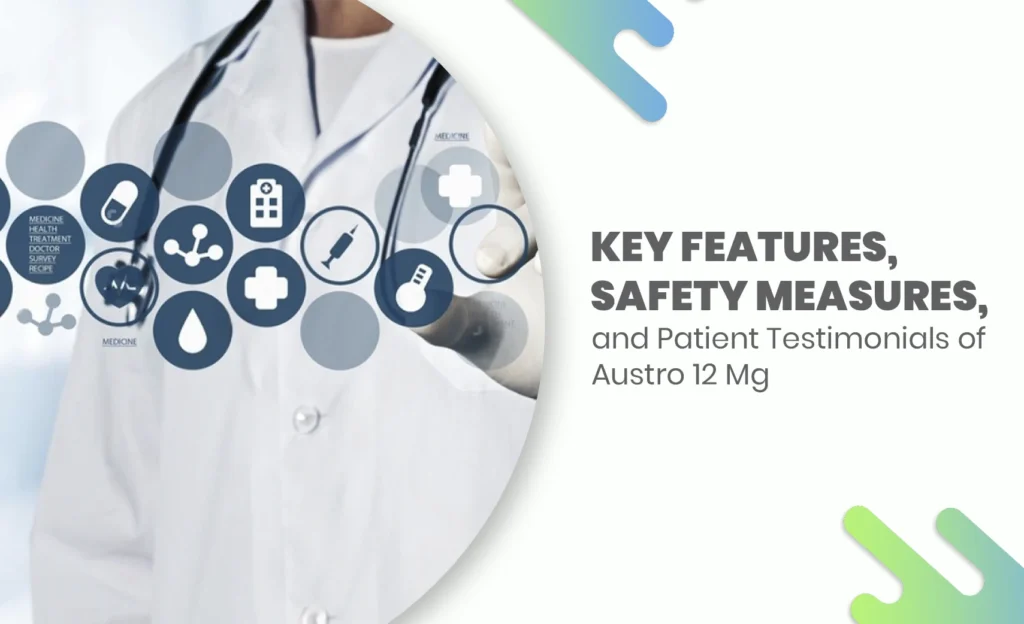 Doctor highlighting medical icons related to Austro 12 Mg features, safety, and patient testimonials.