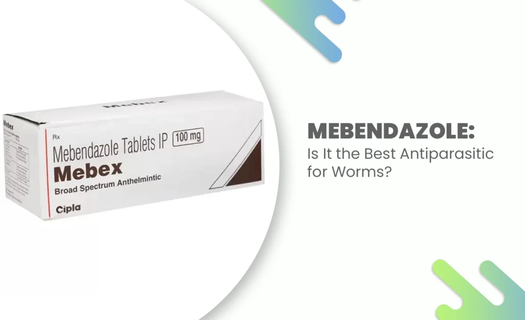 Mebendazole 100mg Mebex Tablets box by Cipla with the caption "Is it the best antiparasitic for worms?"