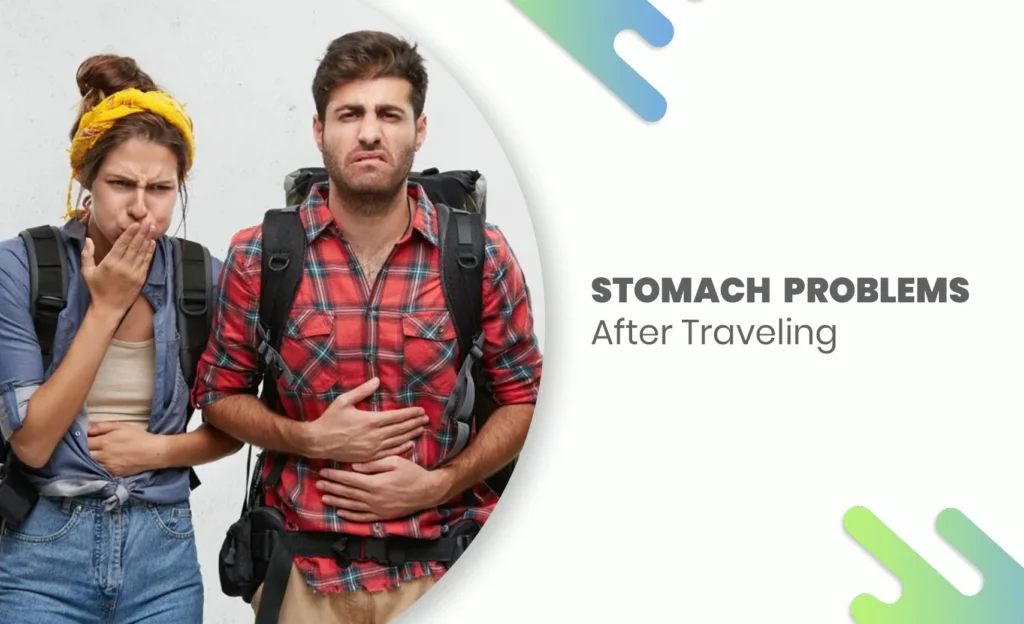 Travelers showing signs of stomach problem after travelling