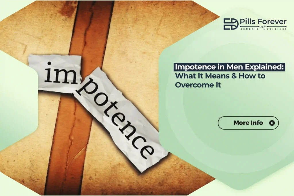 Impotence in Men Explained What It Means - How to Overcome It