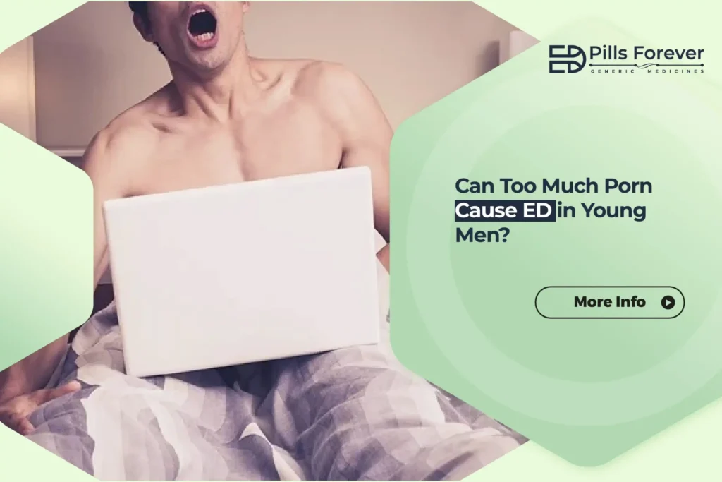 Can Too Much Porn Cause ED in Young Men (1)