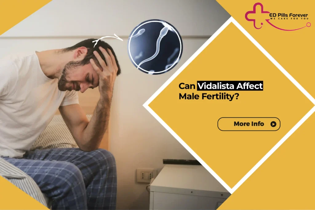 Can Vidalista Affect Male Fertility