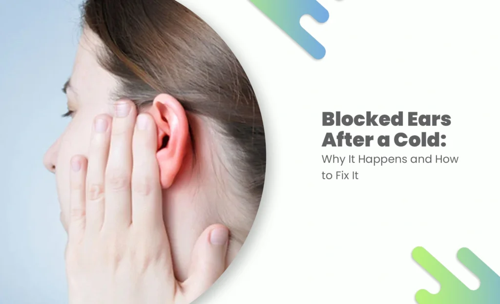Ears blocked after a cold