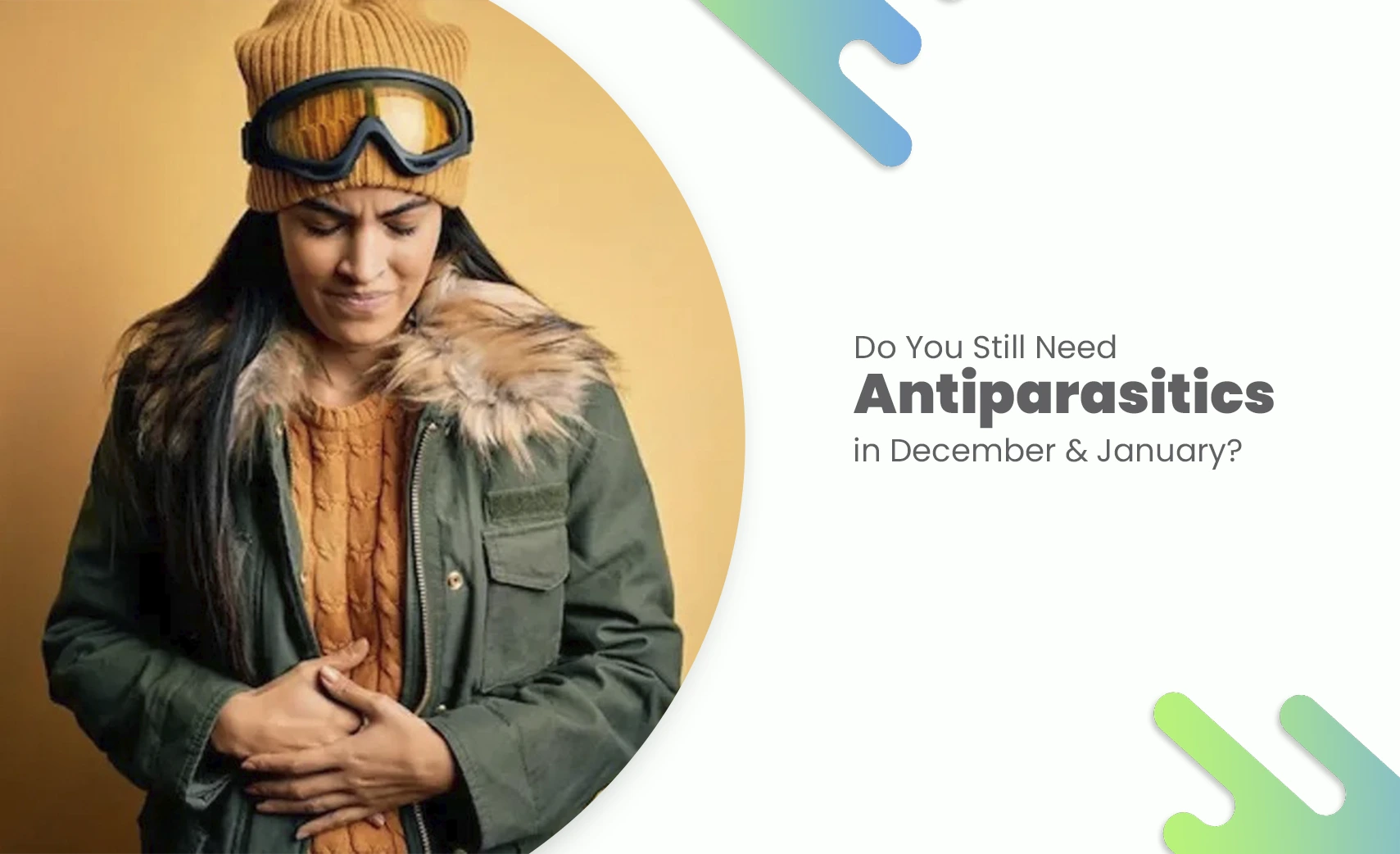 Woman experiencing winter discomfort, questioning the need for antiparasitics in December and January