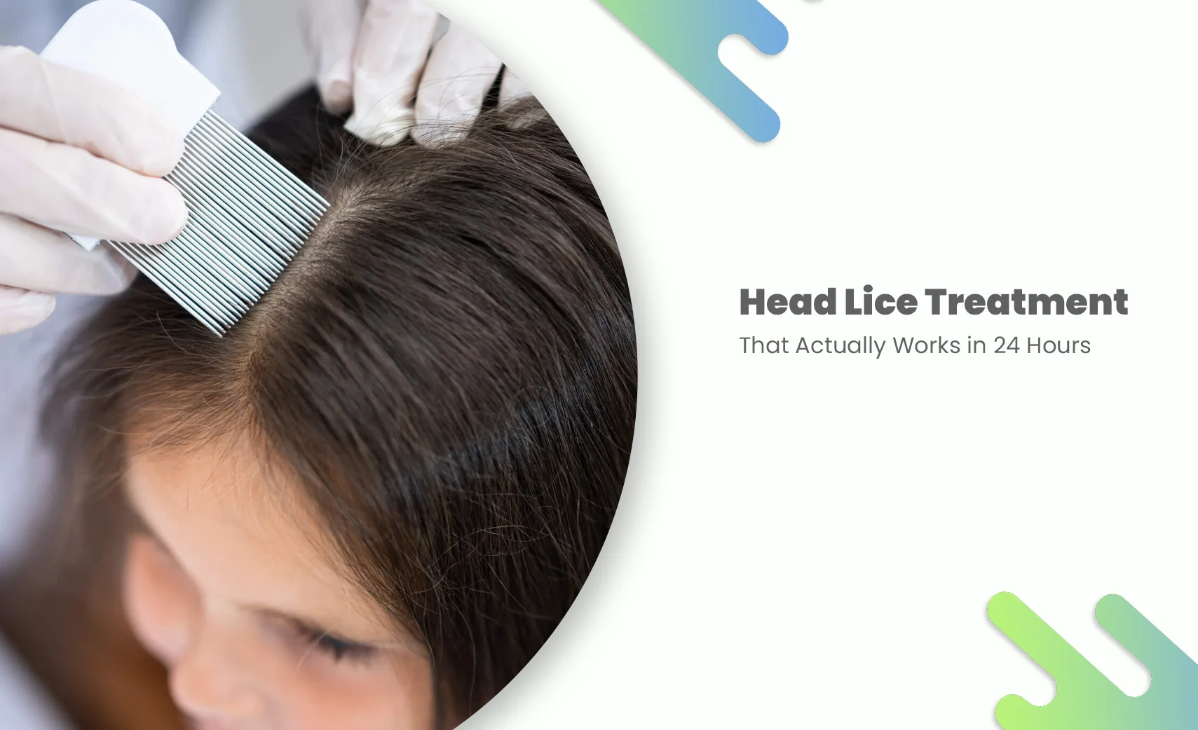 Head lice treatment using fine-tooth comb on scalp
