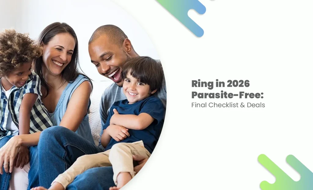 Ring in 2026 Parasite Free with a healthy happy family